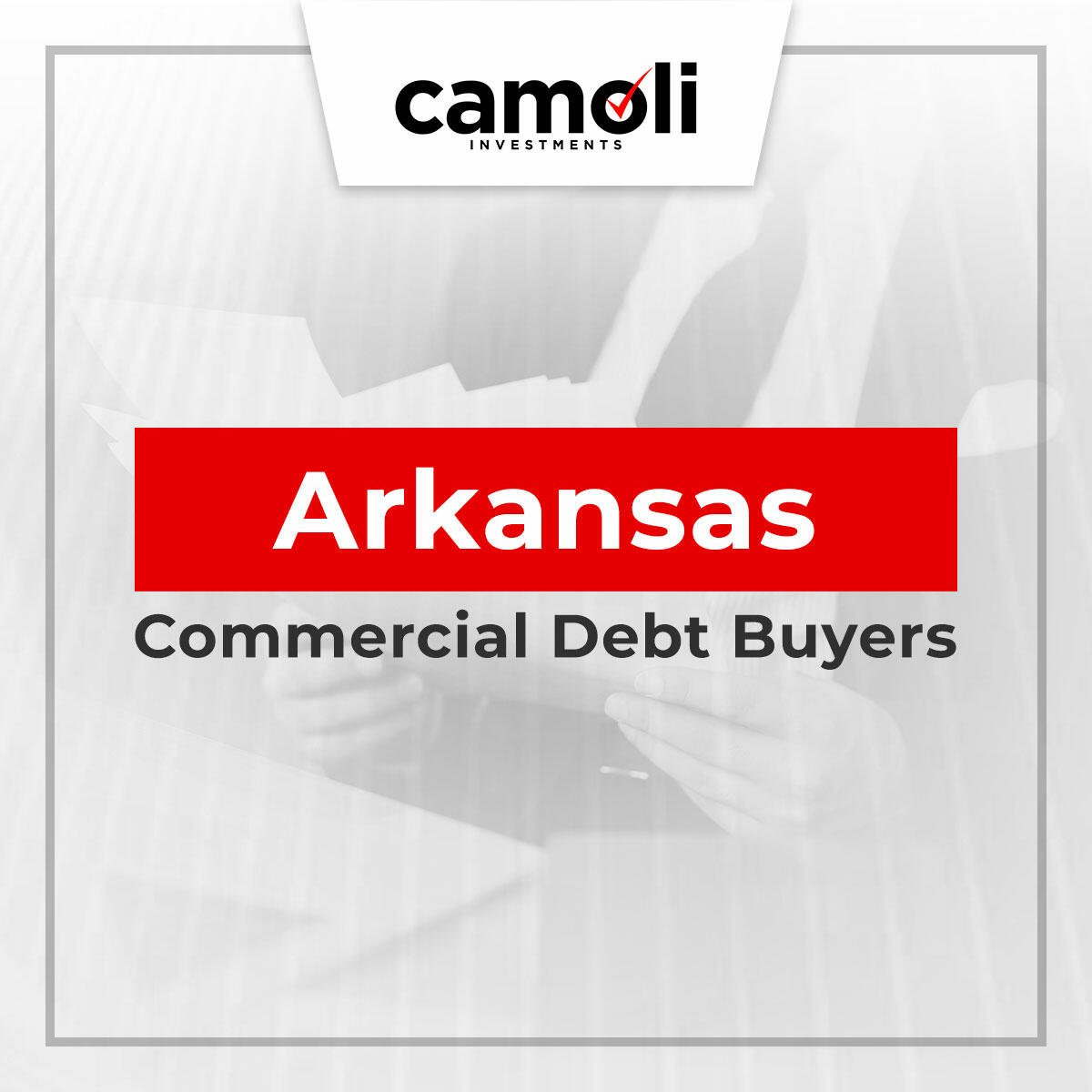 Arkansas Commercial Debt Buyers At https://www.camoligroup.com/